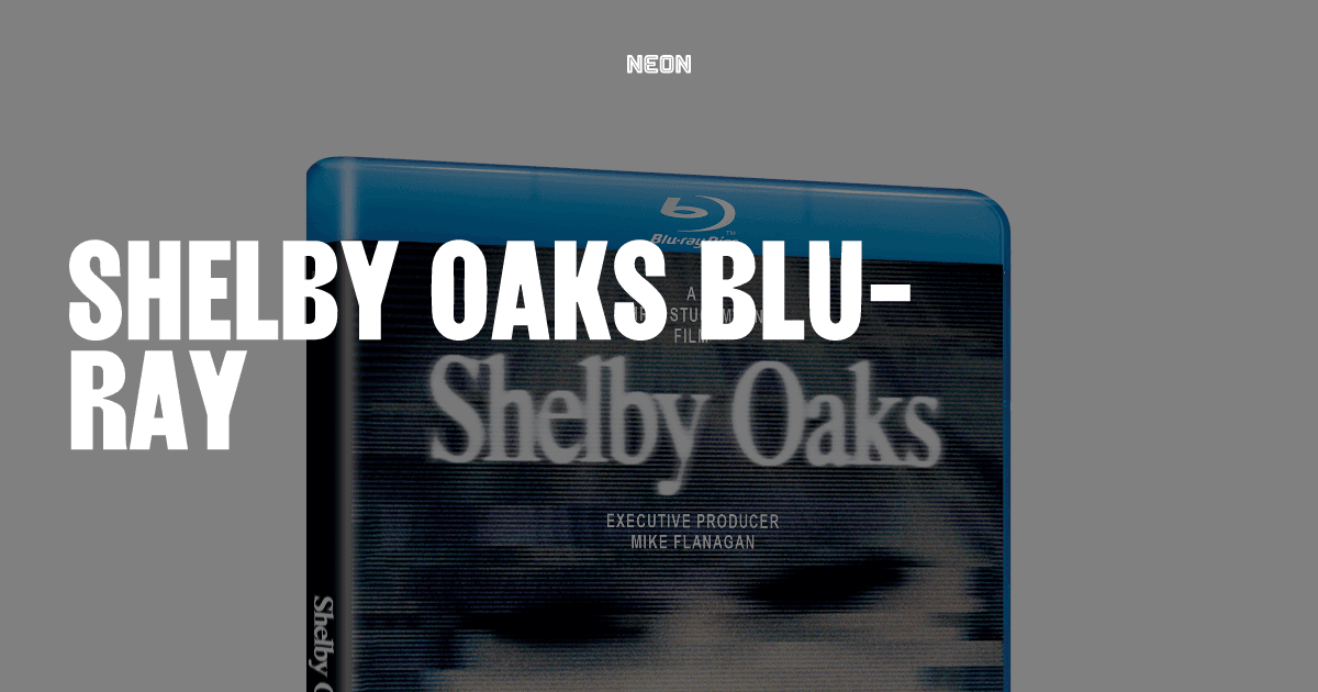 Shelby Oaks Blu-ray